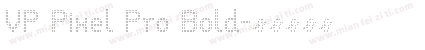VP Pixel Pro Bold字体转换